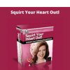 Squirt Your Heart Outl