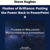 Steve Hughes – Flashes Of Brilliance: Putting The Power Back In Powerpoint ®