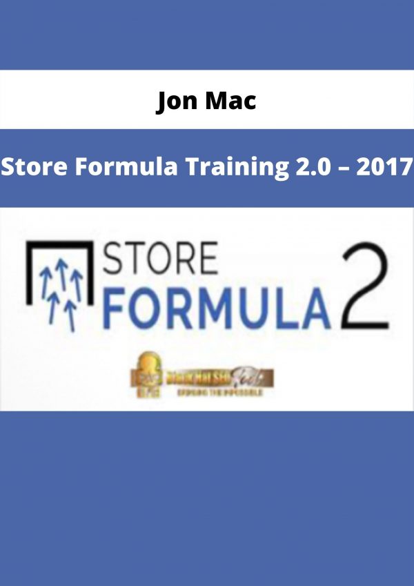 Store Formula Training 2.0 – 2017 By Jon Mac