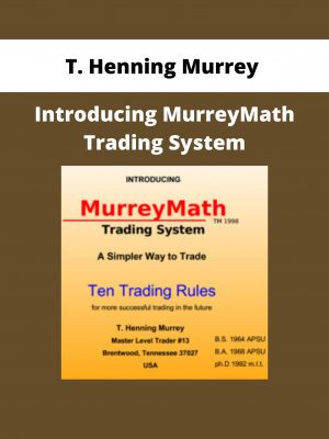 T. Henning Murrey – Introducing Murreymath Trading System