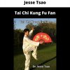 Tai Chi Kung Fu Fan By Jesse Tsao