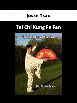 Tai Chi Kung Fu Fan By Jesse Tsao