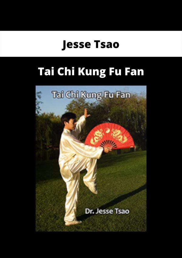 Tai Chi Kung Fu Fan By Jesse Tsao