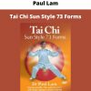 Tai Chi Sun Style 73 Forms By Paul Lam