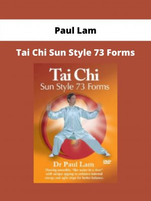 Tai Chi Sun Style 73 Forms By Paul Lam