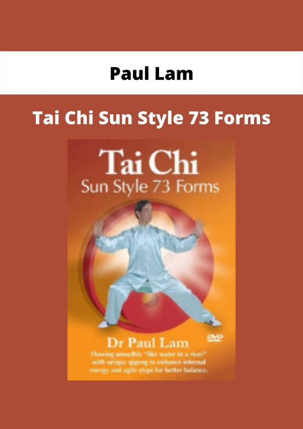 Tai Chi Sun Style 73 Forms By Paul Lam