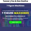 Tanner J Fox & Dan Dasilva – 7 Figure Machines