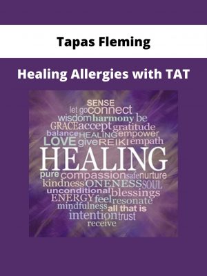 Tapas Fleming – Healing Allergies With Tat