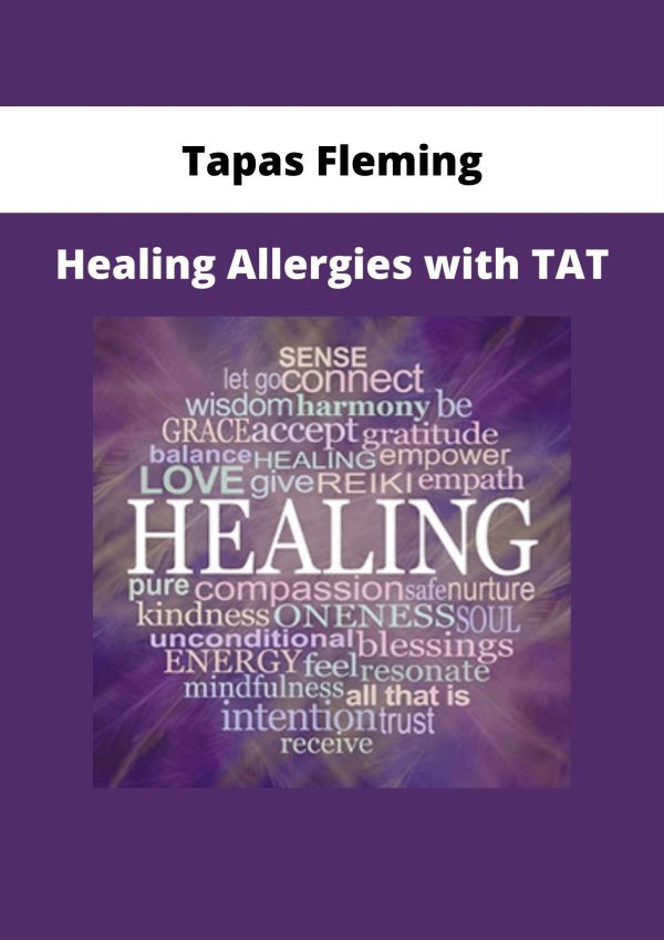 Tapas Fleming – Healing Allergies With Tat