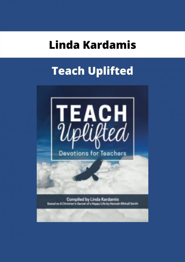 Teach Uplifted By Linda Kardamis