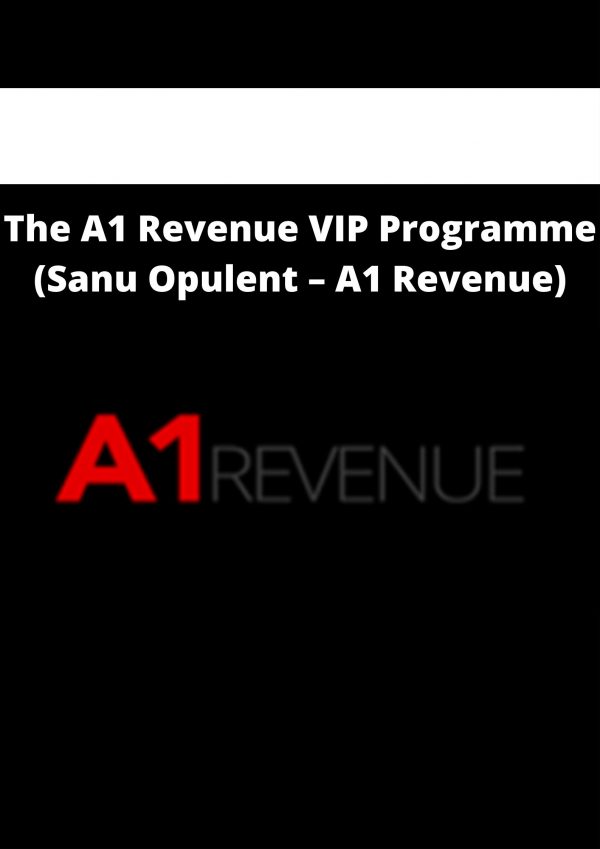 The A1 Revenue Vip Programme (sanu Opulent – A1 Revenue)