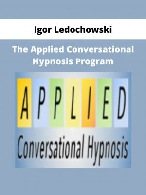 The Applied Conversational Hypnosis Program From Igor Ledochowski