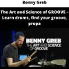 The Art And Science Of Groove – Learn Drums, Find Your Groove, Propa By Benny Greb