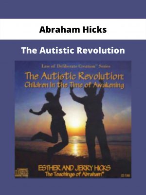 The Autistic Revolution By Abraham Hicks