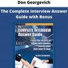 The Complete Interview Answer Guide With Bonus By Don Georgevich