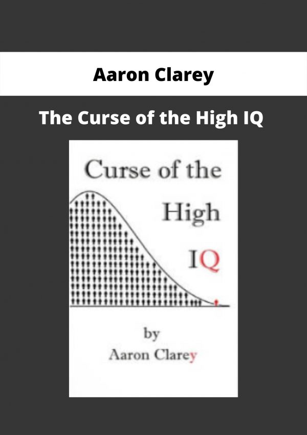 The Curse Of The High Iq By Aaron Clarey