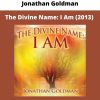 The Divine Name: I Am (2013) By Jonathan Goldman