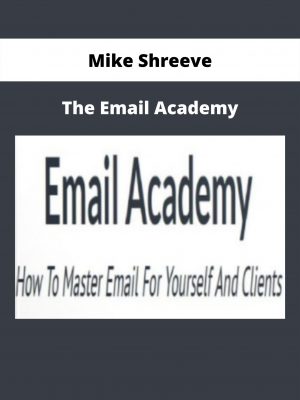 The Email Academy From Mike Shreeve