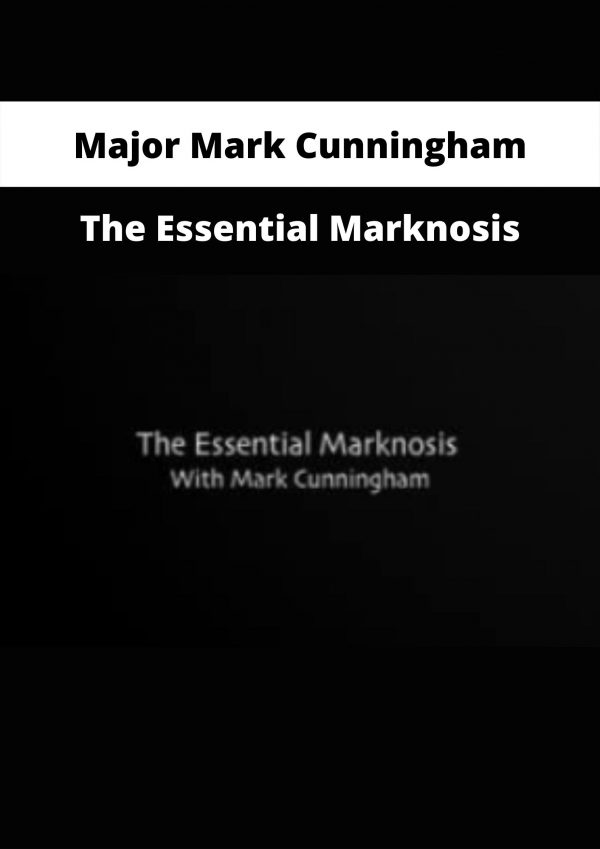 The Essential Marknosis By Major Mark Cunningham