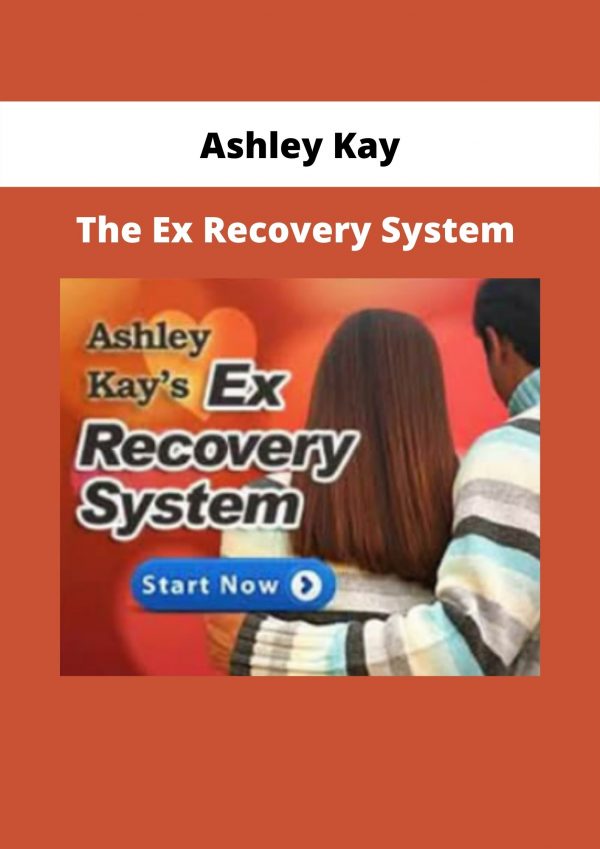 The Ex Recovery System By Ashley Kay