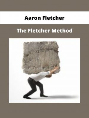 The Fletcher Method From Aaron Fletcher