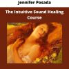 The Intuitive Sound Healing Course By Jennifer Posada