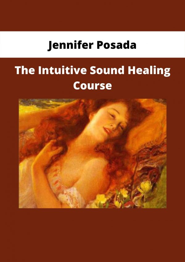 The Intuitive Sound Healing Course By Jennifer Posada