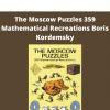 The Moscow Puzzles 359 Mathematical Recreations Boris Kordemsky