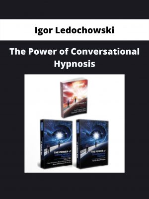 The Power Of Conversational Hypnosis By Igor Ledochowski