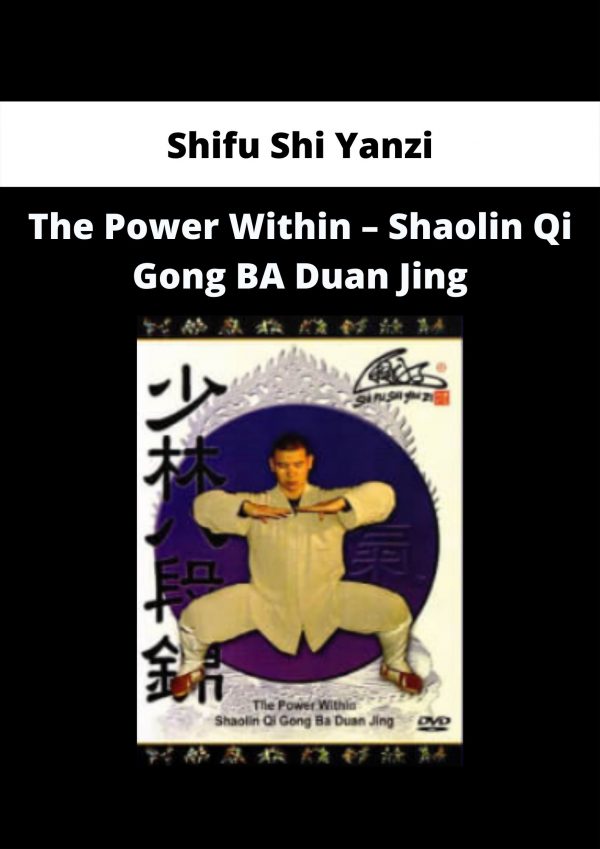 The Power Within – Shaolin Qi Gong Ba Duan Jing By Shifu Shi Yanzi