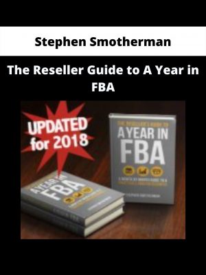 The Reseller Guide To A Year In Fba By Stephen Smotherman