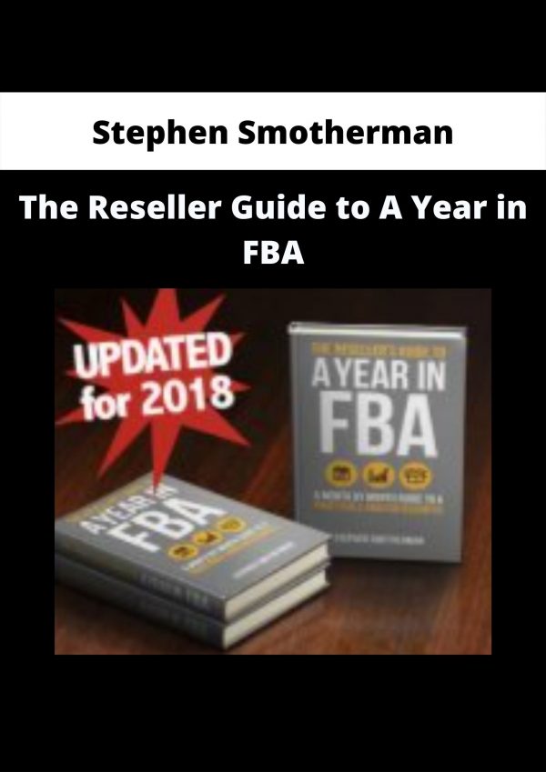The Reseller Guide To A Year In Fba By Stephen Smotherman