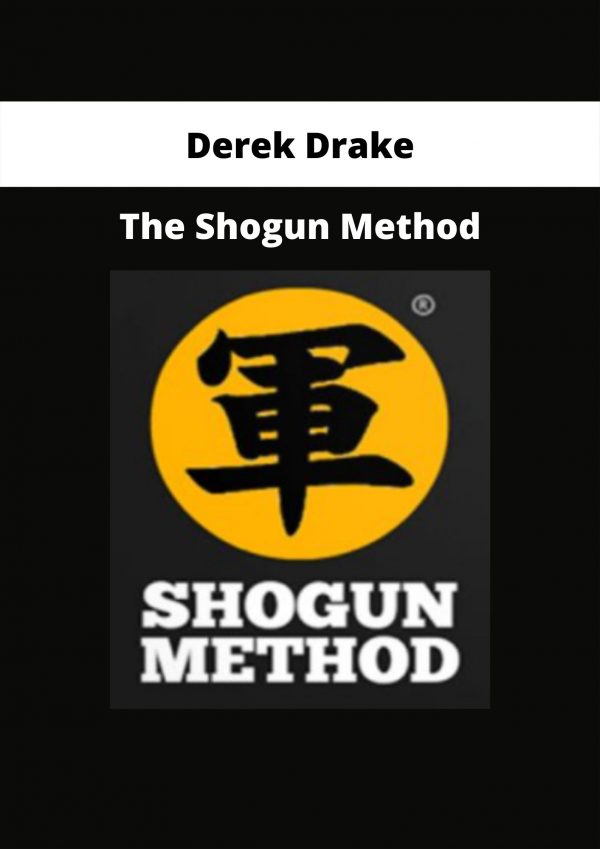 The Shogun Method From Derek Drake