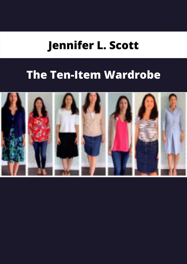 The Ten-item Wardrobe By Jennifer L. Scott