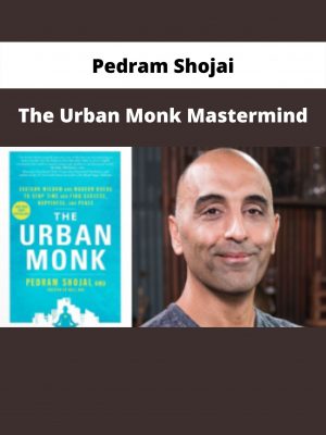 The Urban Monk Mastermind By Pedram Shojai
