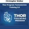 Thor Program Testosterone Training 2.0 By Christopher Walker