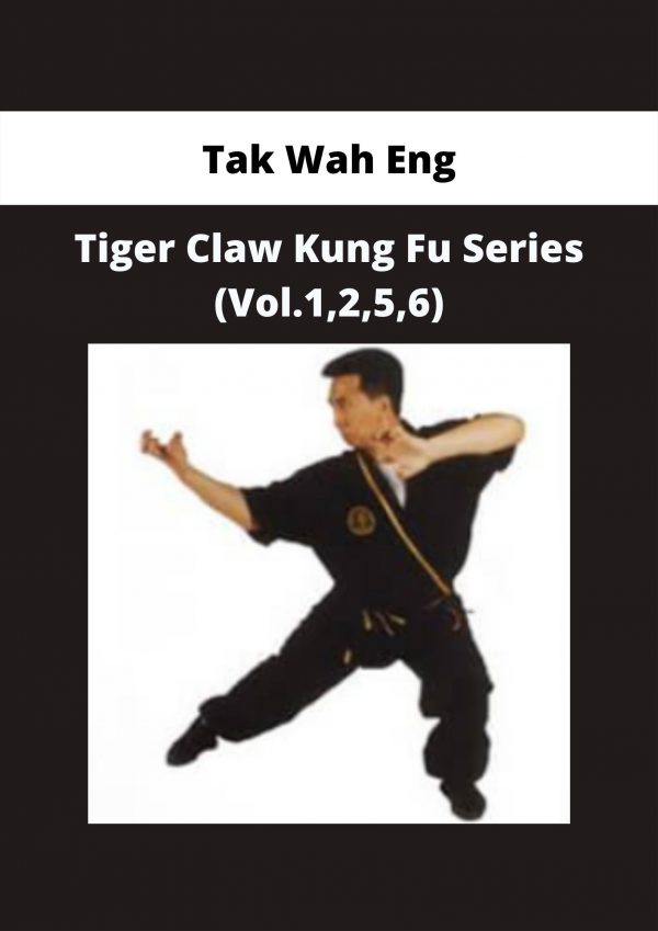 Tiger Claw Kung Fu Series (vol.1,2,5,6) By Tak Wah Eng