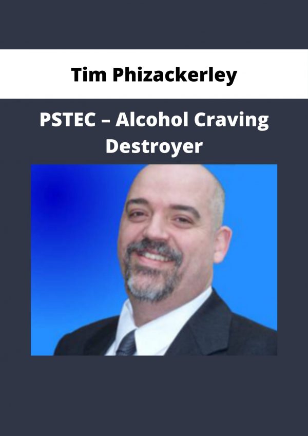 Tim Phizackerley – Pstec – Alcohol Craving Destroyer
