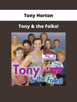 Tony & The Folks! By Tony Horton