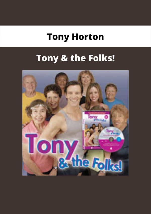 Tony & The Folks! By Tony Horton