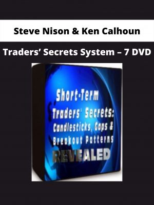 Traders’ Secrets System – 7 Dvd By Steve Nison & Ken Calhoun