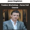 Traders Workshop – Forex Full Course By Jason Stapleton