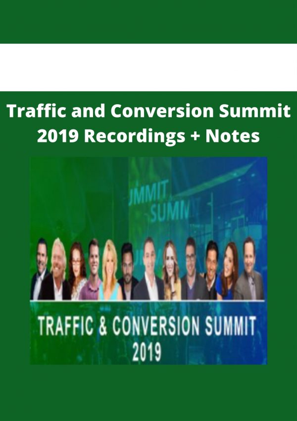 Traffic And Conversion Summit 2019 Recordings + Notes
