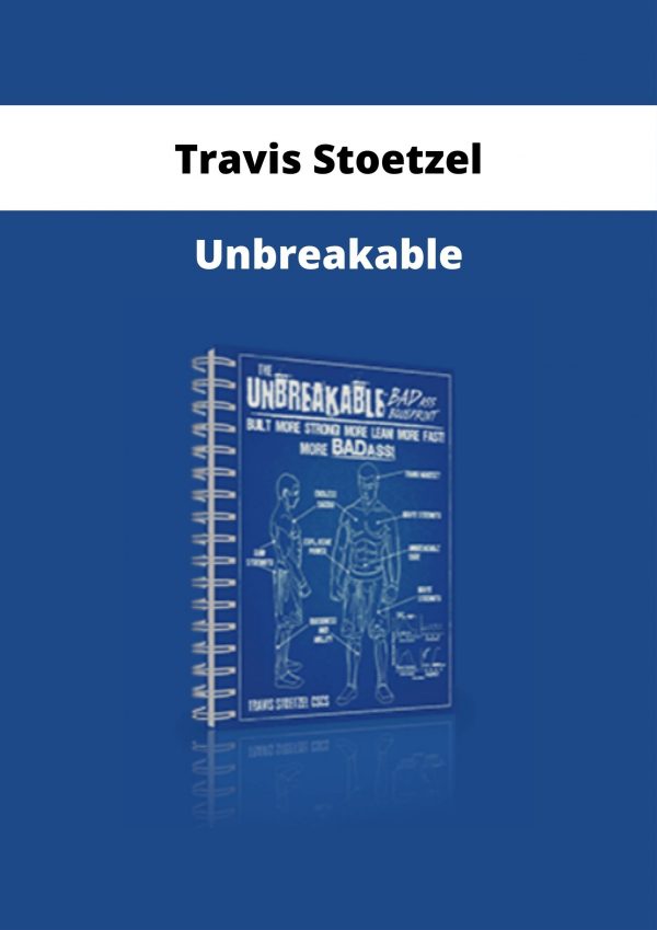 Travis Stoetzel – Unbreakable