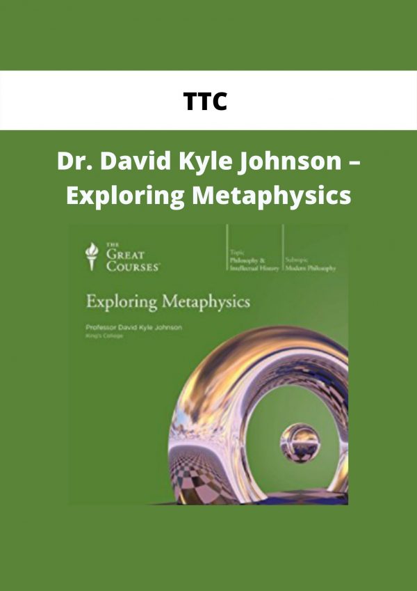 Ttc – Dr. David Kyle Johnson – Exploring Metaphysics