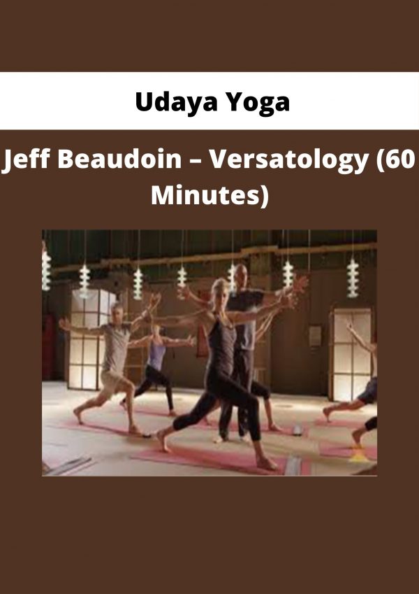 Udaya Yoga – Jeff Beaudoin – Versatology (60 Minutes)