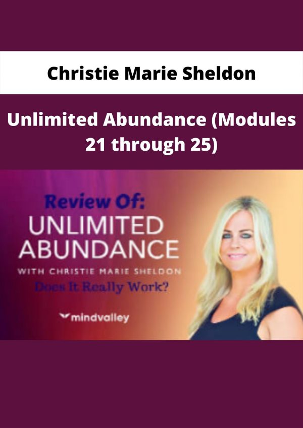 Unlimited Abundance (modules 21 Through 25) By Christie Marie Sheldon