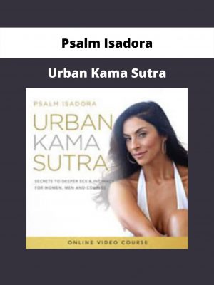 Urban Kama Sutra By Psalm Isadora