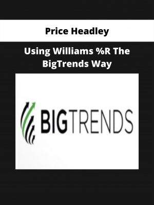 Using Williams %r The Bigtrends Way By Price Headley