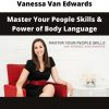 Vanessa Van Edwards – Master Your People Skills & Power Of Body Language